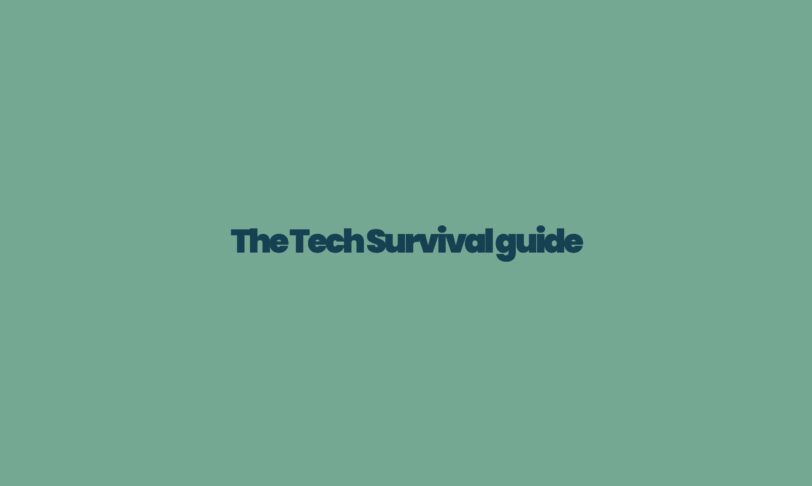 Green background with navy blue text: The Tech Survival Guide